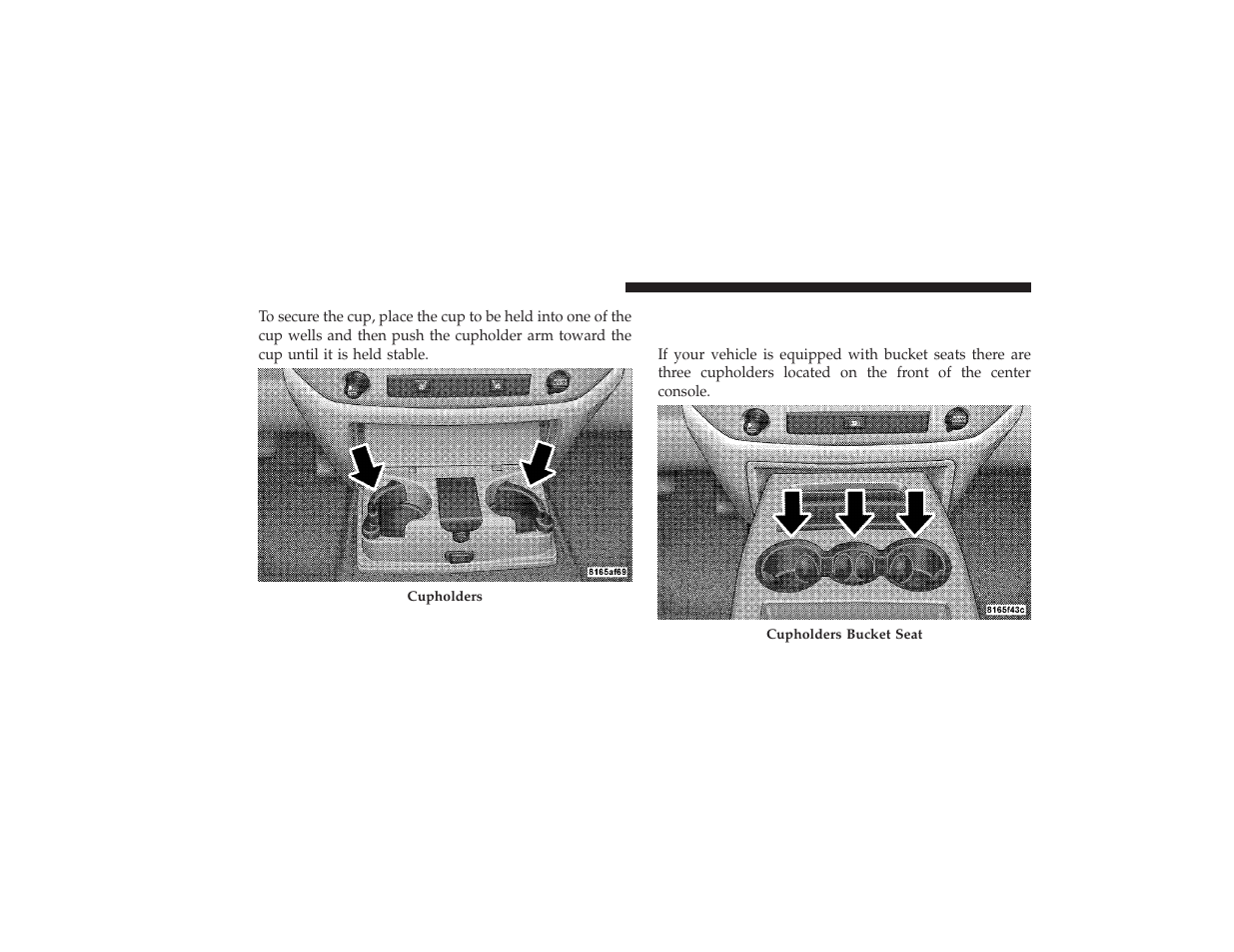 Front instrument panel cupholders (bucket seats), Front instrument panel cupholders, Bucket seats) | Dodge 2009 Ram 3500 User Manual | Page 168 / 532