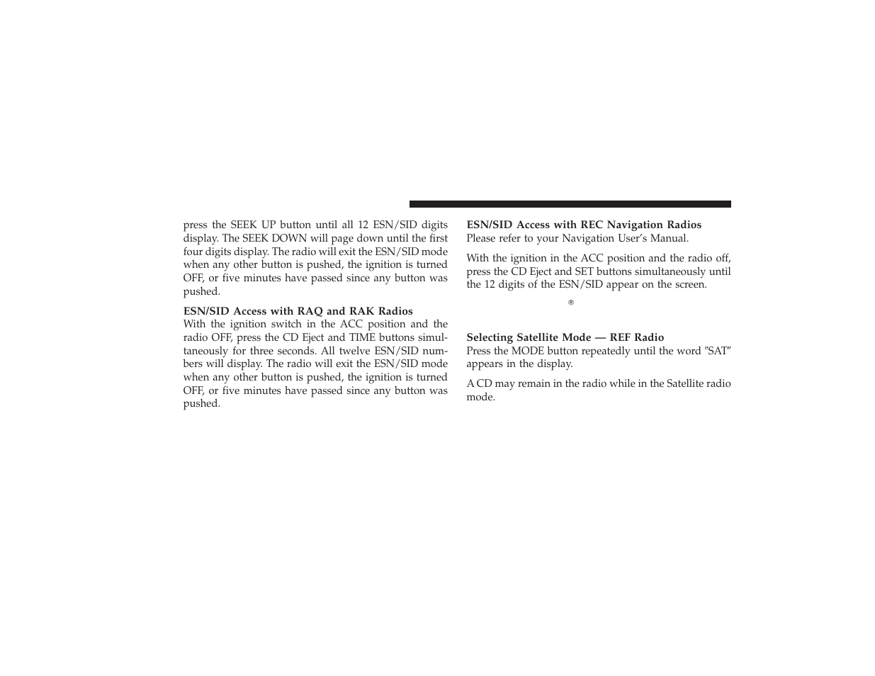 Selecting uconnect௡ studios (satellite) mode, In ref, raq, and rak radios | Dodge 2009 Ram 3500 User Manual | Page 230 / 532