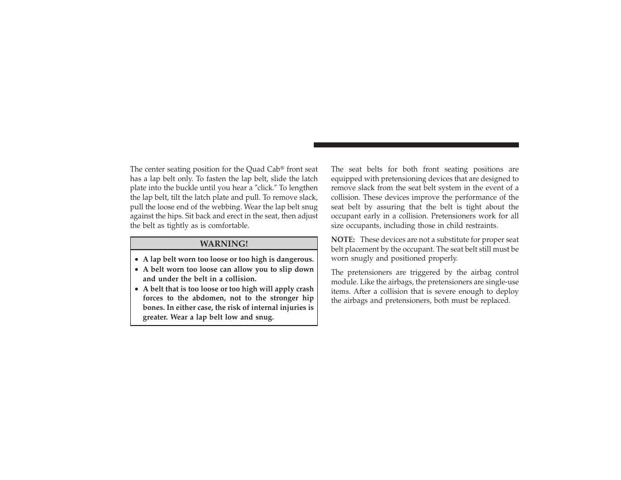 Center lap belts, Seat belt pretensioners - if equipped, Seat belt pretensioners — if equipped | Dodge 2009 Ram 3500 User Manual | Page 46 / 532