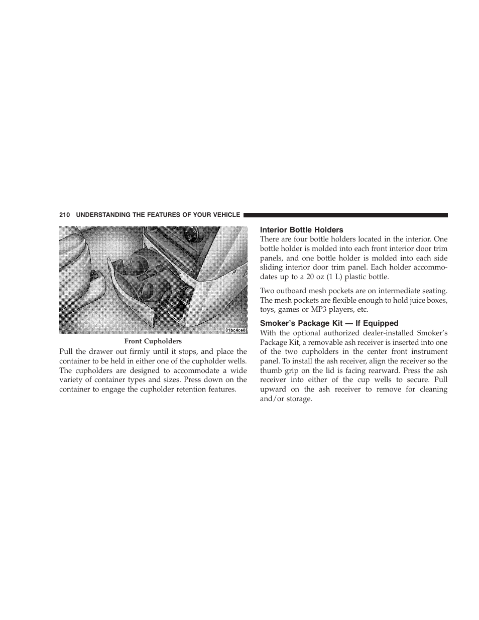 Interior bottle holders, Smokers package kit - if equipped | Dodge 2009 Caravan User Manual | Page 212 / 534