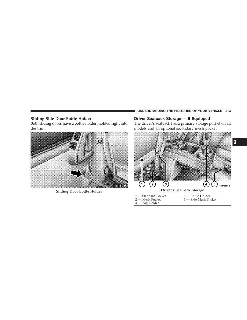 Driver seatback storage - if equipped | Dodge 2009 Caravan User Manual | Page 215 / 534