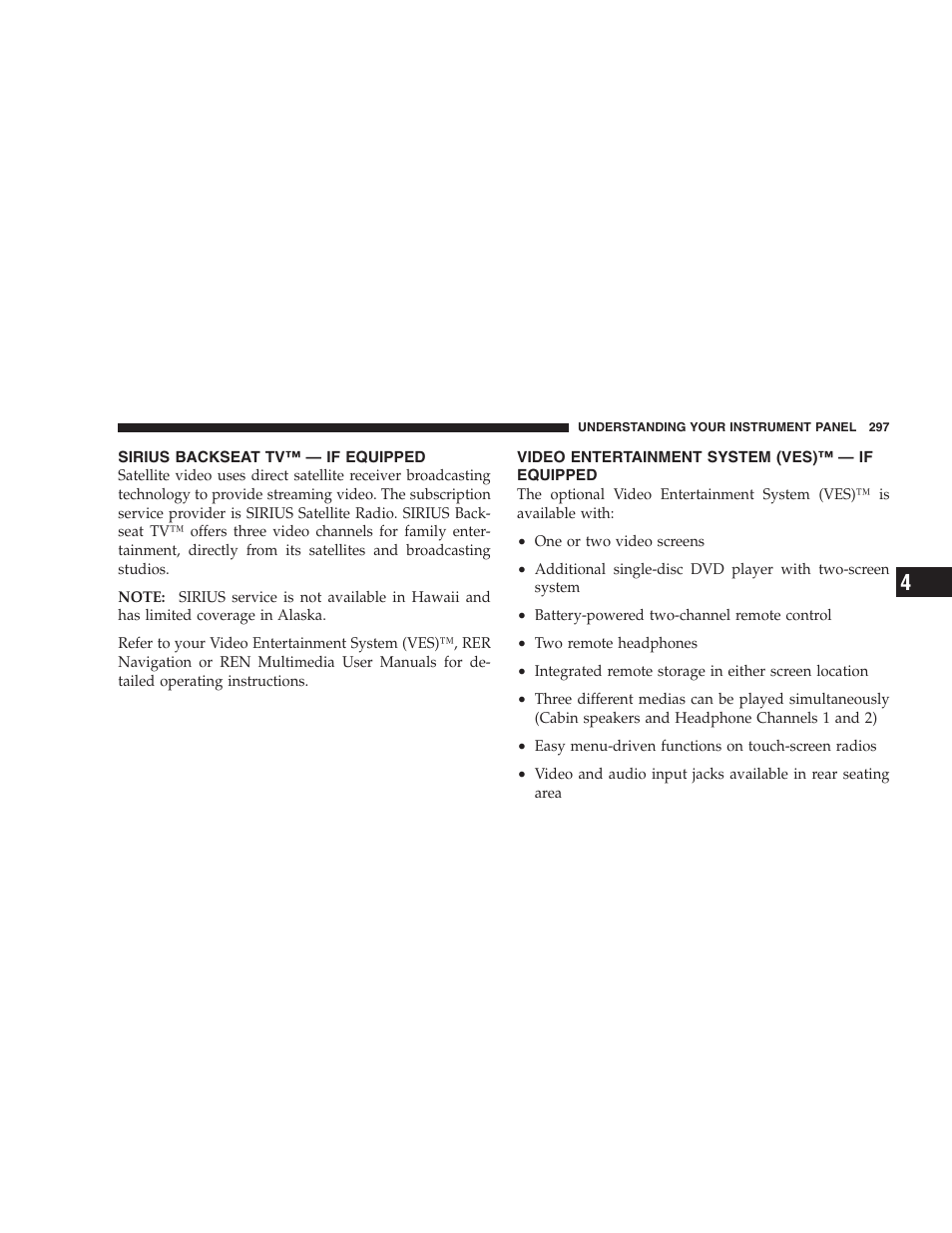 Sirius backseat tv - if equipped, Video entertainment system (ves) - if equipped | Dodge 2009 Caravan User Manual | Page 299 / 534