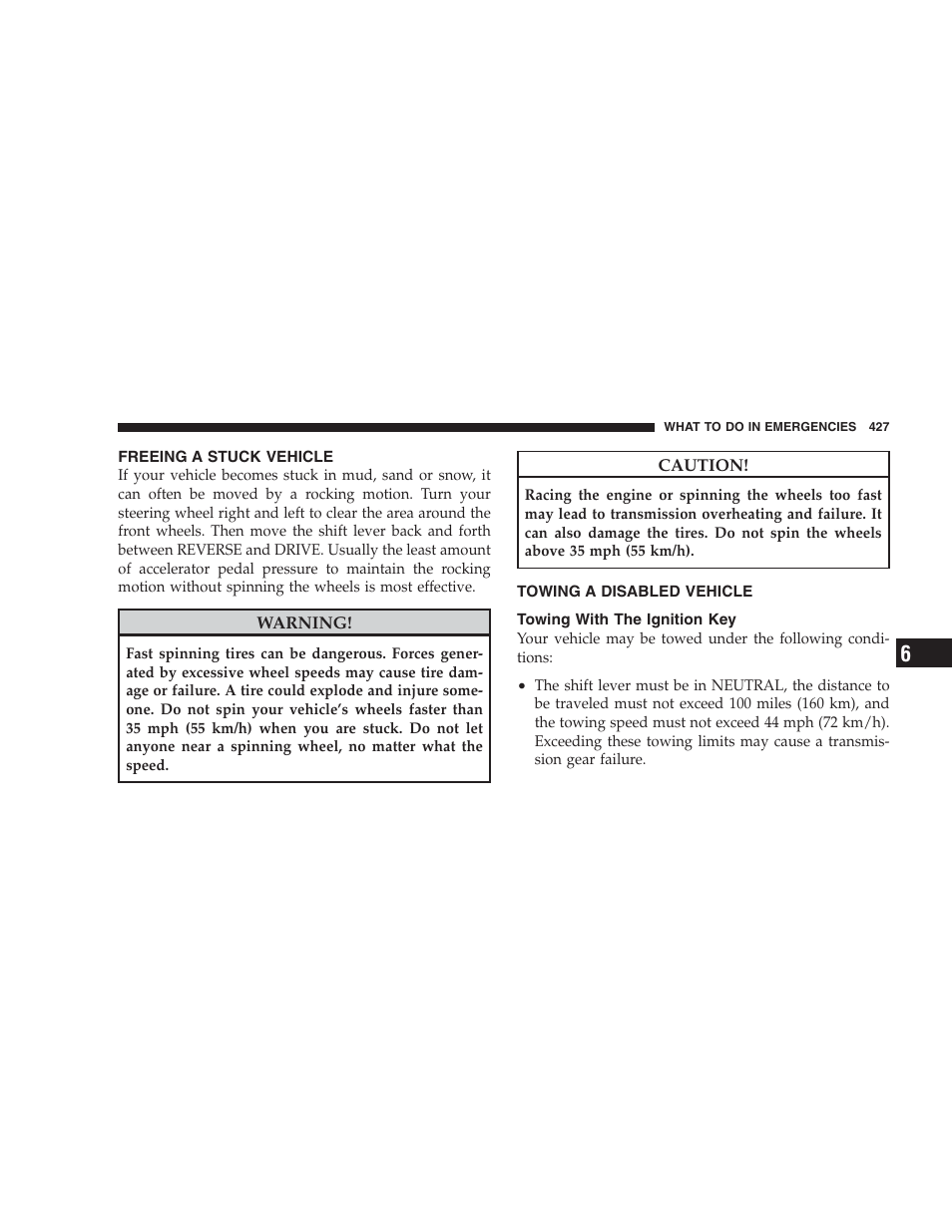Freeing a stuck vehicle, Towing a disabled vehicle, Towing with the ignition key | Dodge 2009 Caravan User Manual | Page 429 / 534