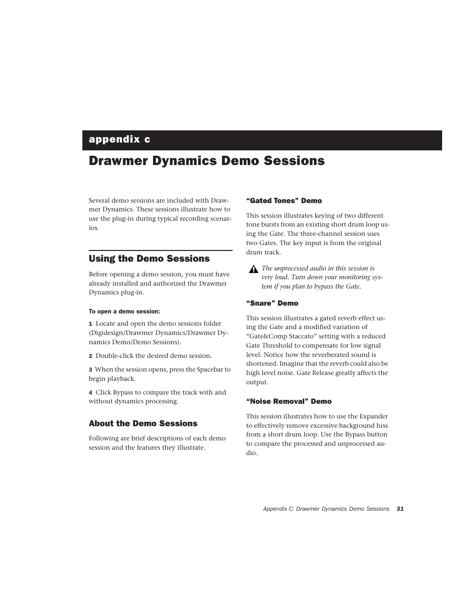 Drawmer dynamics demo sessions, Using the demo sessions, About the demo sessions | Gated tones” demo, Snare” demo, Noise removal” demo, Appendix c. drawmer dynamics demo sessions, Appendix c | Drawmer Drawmer Dynamics for Pro Tools User Manual | Page 35 / 39