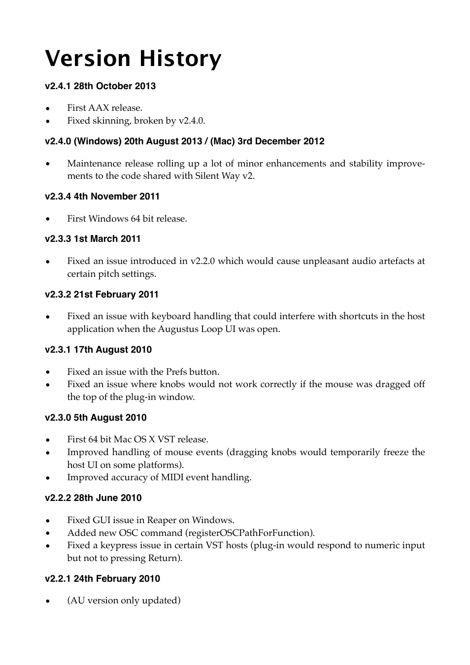 Version history, V2.4.1 28th october 2013, V2.3.4 4th november 2011 | V2.3.3 1st march 2011, V2.3.2 21st february 2011, V2.3.1 17th august 2010, V2.3.0 5th august 2010, V2.2.2 28th june 2010, V2.2.1 24th february 2010 | Expert Sleepers Augustus Loop v2.4.1 User Manual | Page 68 / 78