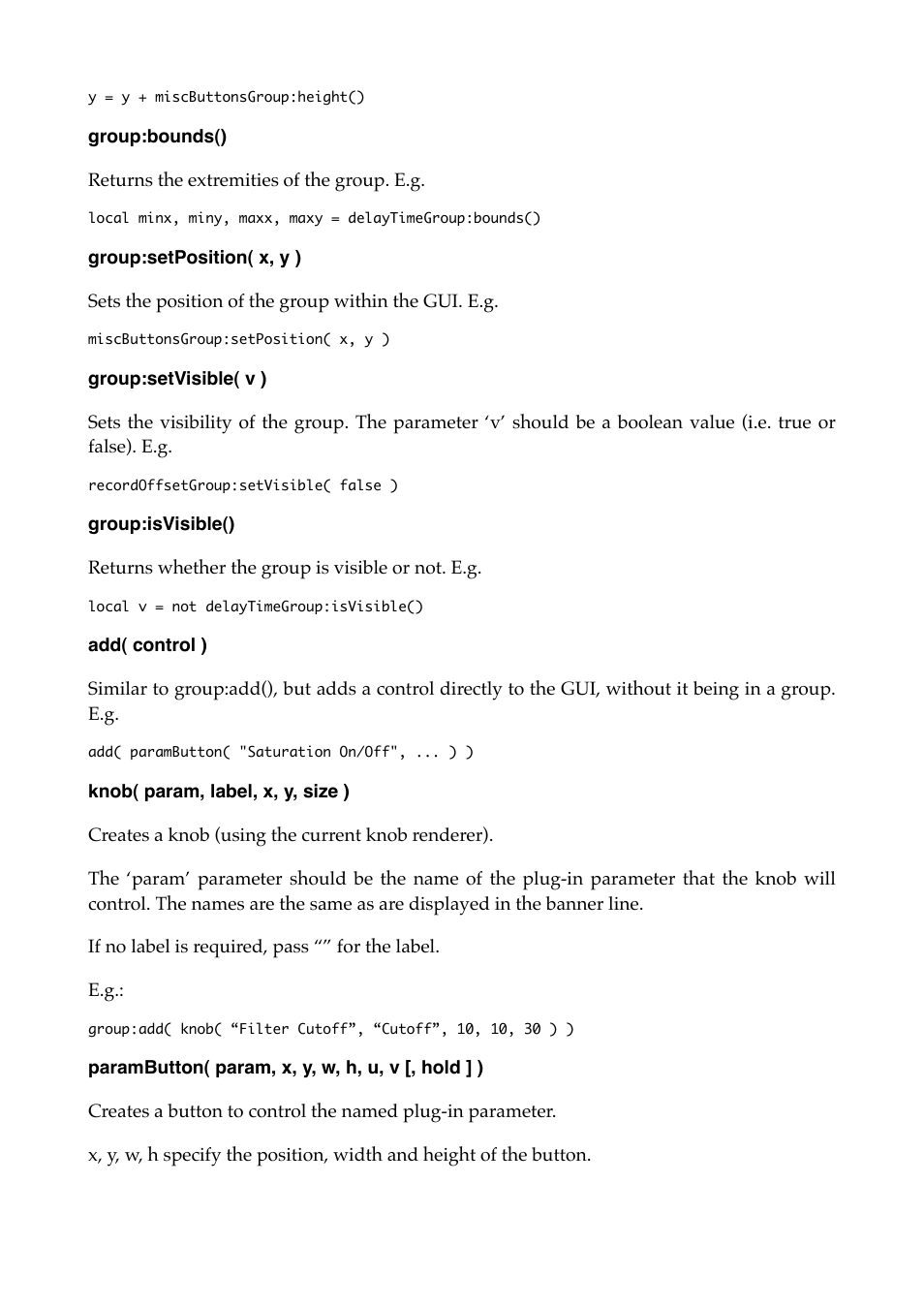 Group:bounds(), Group:setposition( x, y ), Group:setvisible( v ) | Group:isvisible(), Add( control ), Knob( param, label, x, y, size ), Parambutton( param, x, y, w, h, u, v [, hold ] ) | Expert Sleepers Augustus Loop v2.3.0 User Manual | Page 46 / 76