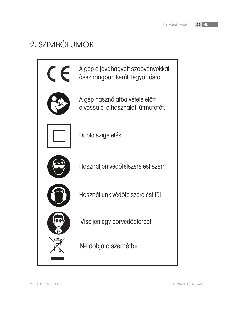 Szimbólumok, Ne dobja a szemétbe, Viseljen egy porvédőálarcot | Fieldmann FDB 2004-E User Manual | Page 49 / 82