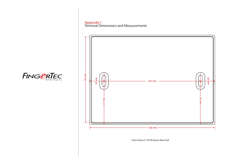 Appendix i terminal dimensions and measurements | FingerTec TA100 Series User Manual | Page 3 / 3