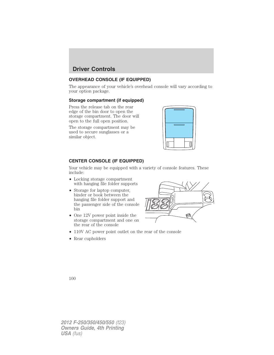 Overhead console (if equipped), Storage compartment (if equipped), Center console (if equipped) | Driver controls | FORD 2012 F-250 User Manual | Page 100 / 448