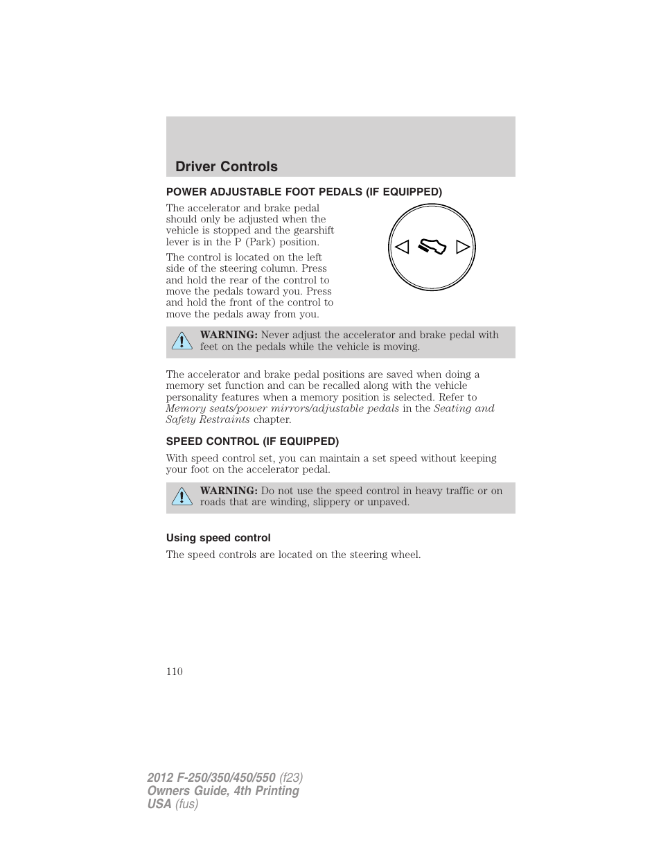 Power adjustable foot pedals (if equipped), Speed control (if equipped), Using speed control | Speed control, Driver controls | FORD 2012 F-250 User Manual | Page 110 / 448