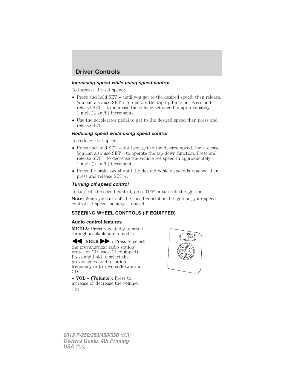 Increasing speed while using speed control, Reducing speed while using speed control, Turning off speed control | Steering wheel controls (if equipped), Audio control features, Driver controls | FORD 2012 F-250 User Manual | Page 112 / 448