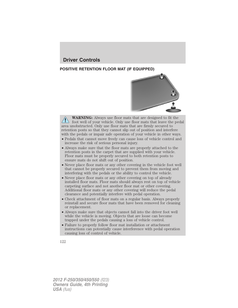 Positive retention floor mat (if equipped), Driver controls | FORD 2012 F-250 User Manual | Page 122 / 448