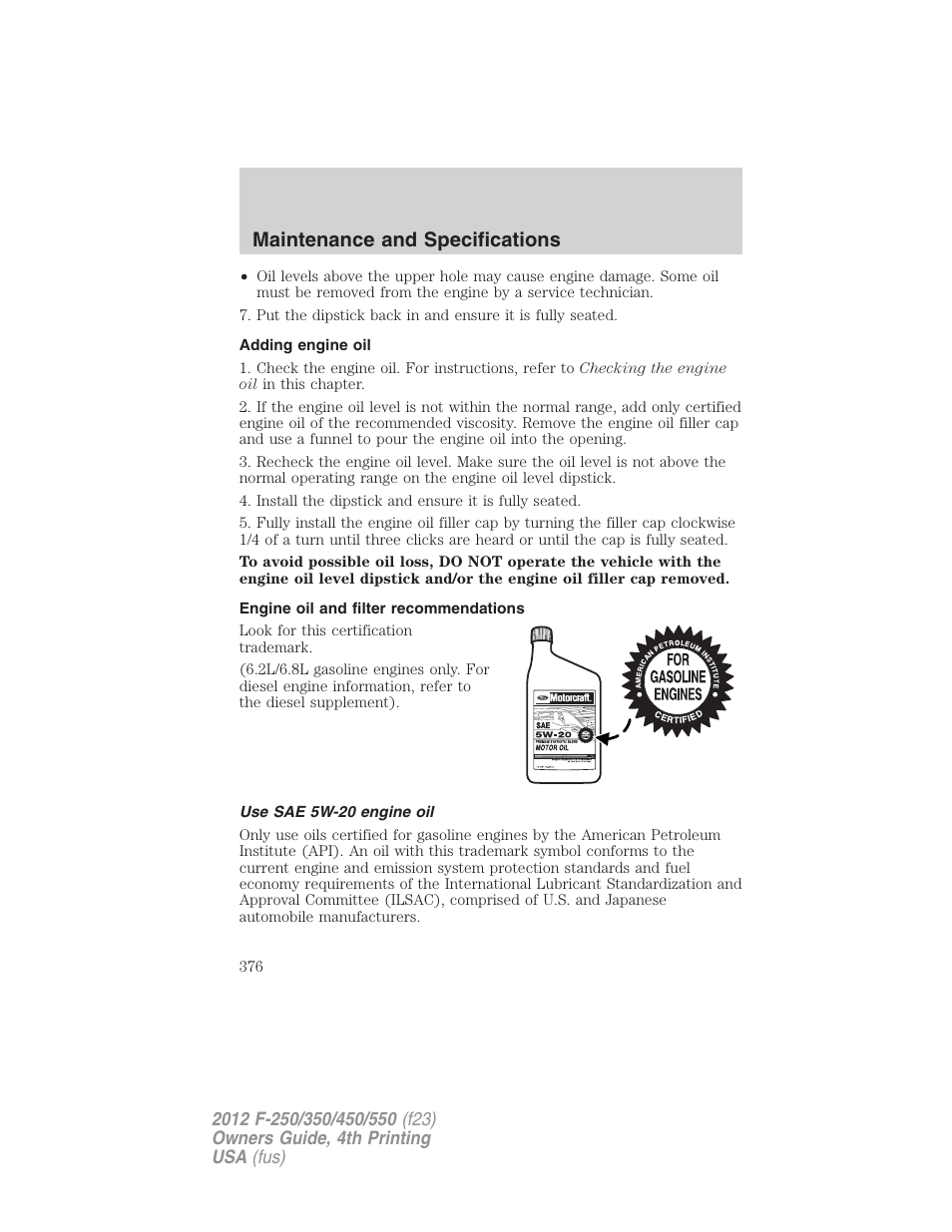 Adding engine oil, Engine oil and filter recommendations, Use sae 5w-20 engine oil | Maintenance and specifications | FORD 2012 F-250 User Manual | Page 376 / 448