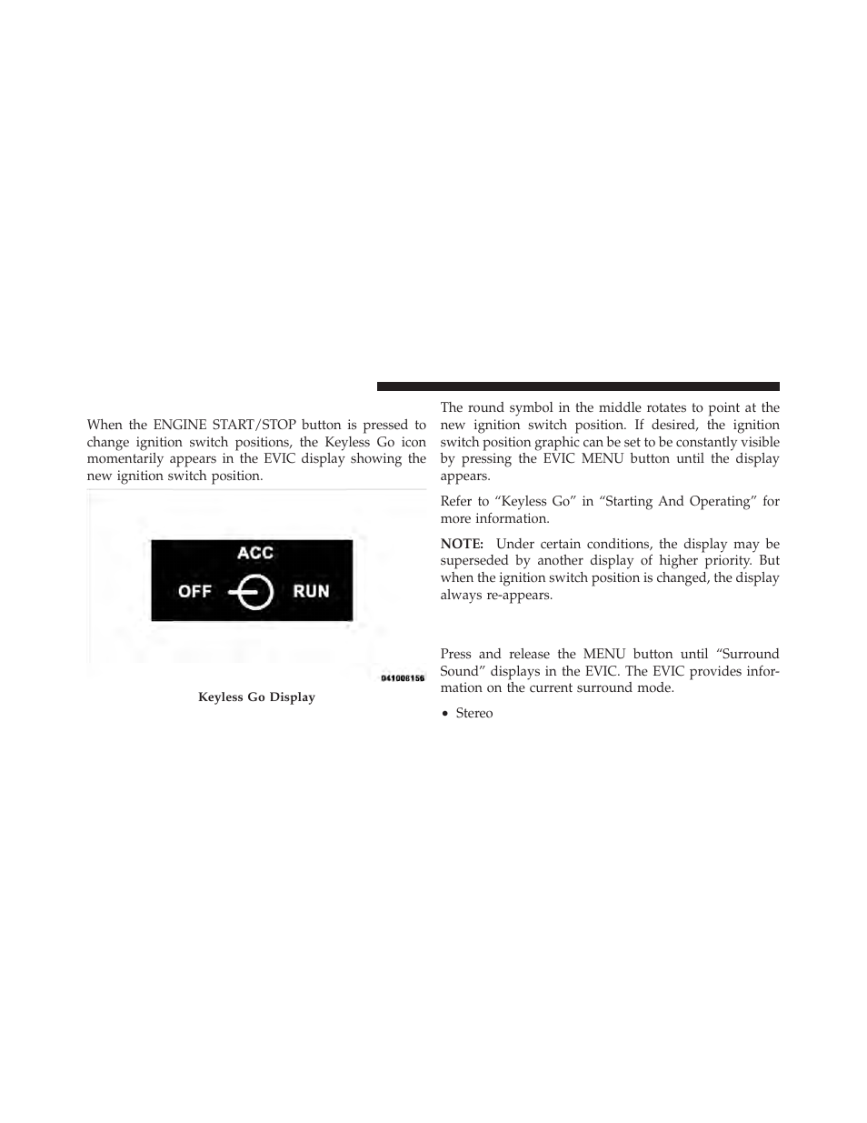 Keyless go display — if equipped, Driver-selectable surround sound (dss), If equipped | Chrysler 300SRT User Manual | Page 213 / 465