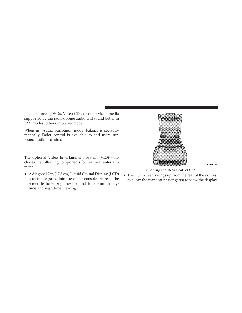 Video entertainment system (ves)™ — if equipped, Video entertainment system (ves), If equipped | Chrysler 300SRT User Manual | Page 259 / 465