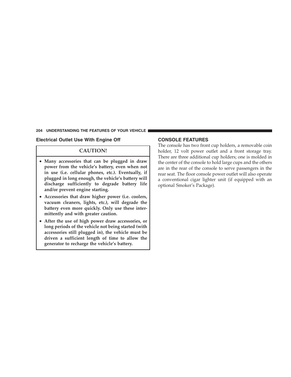 Electrical outlet use with engine off, Console features | Chrysler 2006 PT Cruiser Sedan User Manual | Page 204 / 464