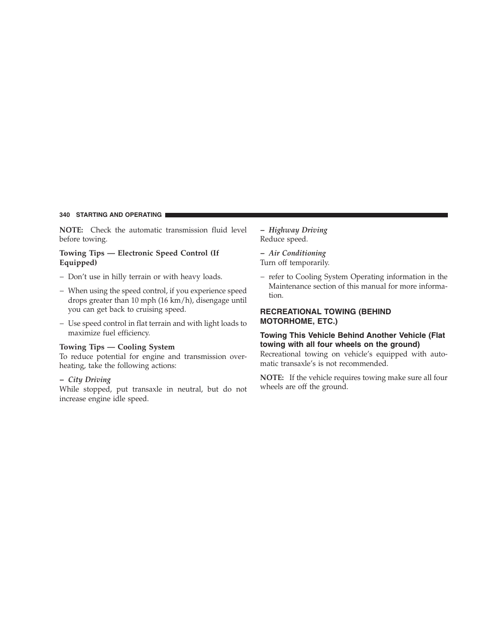 Recreational towing (behind motorhome, etc.), Towing this vehicle behind another vehicle, Flat towing with all four wheels on the ground) | Chrysler 2006 PT Cruiser Sedan User Manual | Page 340 / 464