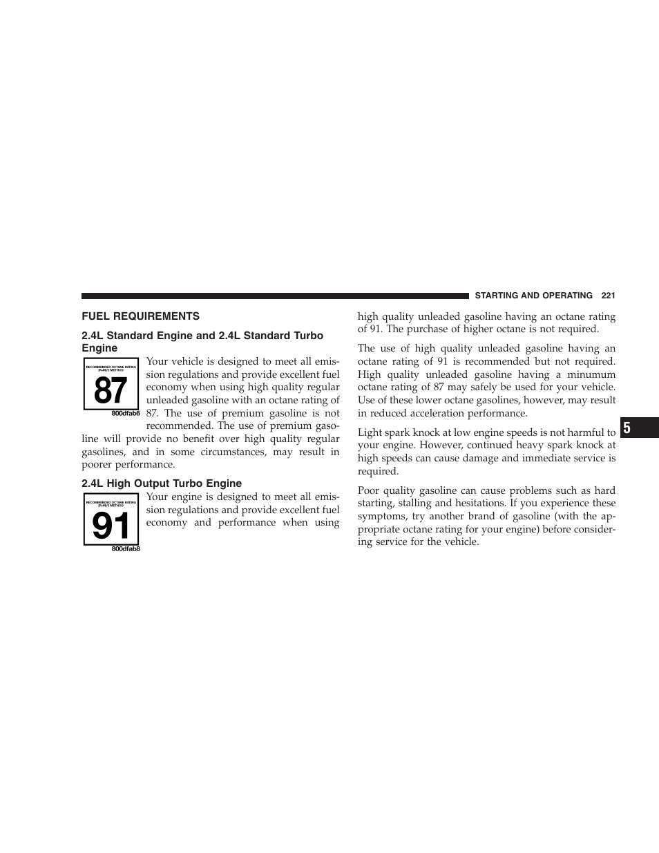 Fuel requirements, 4l standard engine and 2.4l standard turbo, Engine | 4l high output turbo engine | Chrysler 2005 PT Cruiser Convertible User Manual | Page 221 / 360