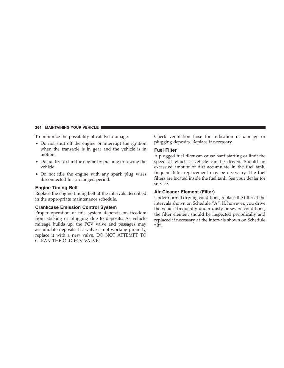 Engine timing belt, Crankcase emission control system, Fuel filter | Air cleaner element (filter) | Chrysler 2005 PT Cruiser Convertible User Manual | Page 264 / 360
