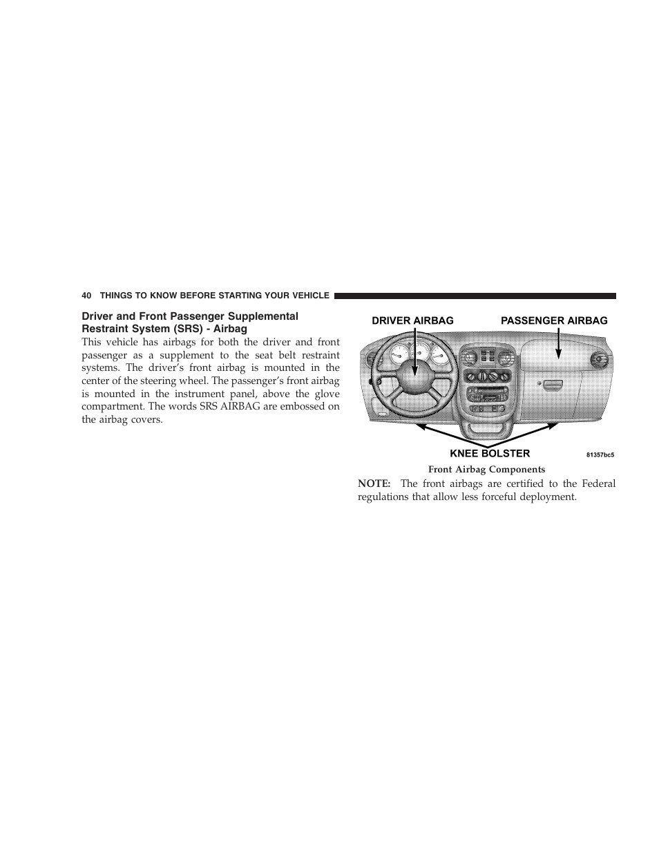 Driver and front passenger supplemental, Restraint system (srs) - airbag | Chrysler 2005 PT Cruiser Convertible User Manual | Page 40 / 360