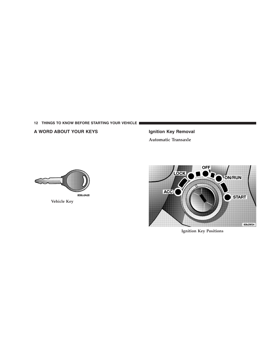 A word about your keys, Ignition key removal | Chrysler 2005 PT Cruiser User Manual | Page 12 / 368
