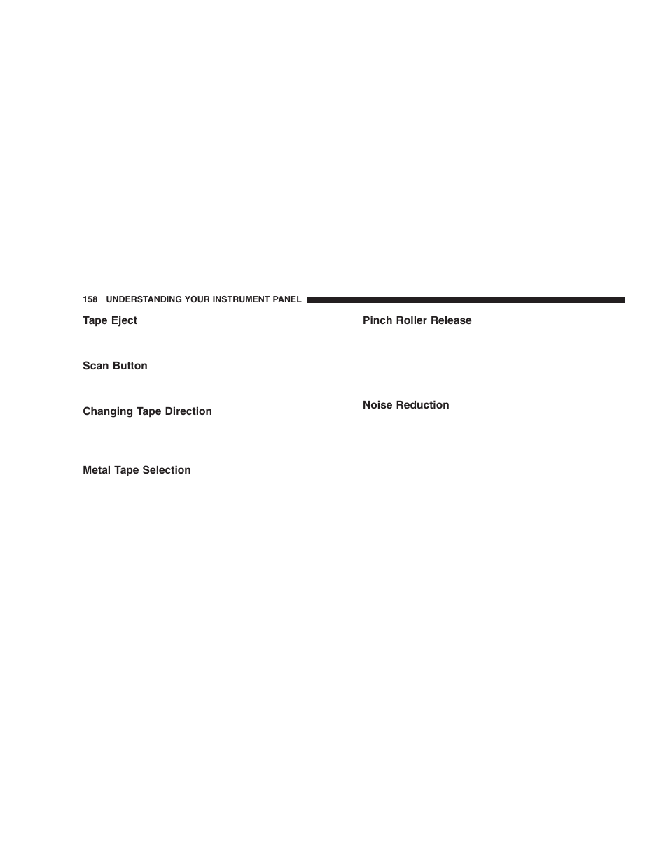 Tape eject, Scan button, Changing tape direction | Metal tape selection, Pinch roller release, Noise reduction | Chrysler 2005 PT Cruiser User Manual | Page 158 / 368