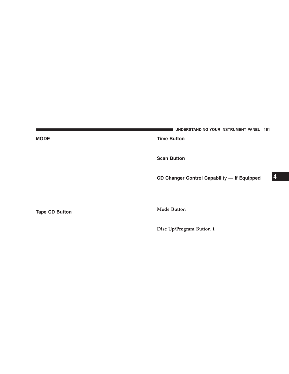 Mode, Tape cd button, Time button | Scan button, Cd changer control capability, If equipped | Chrysler 2005 PT Cruiser User Manual | Page 161 / 368