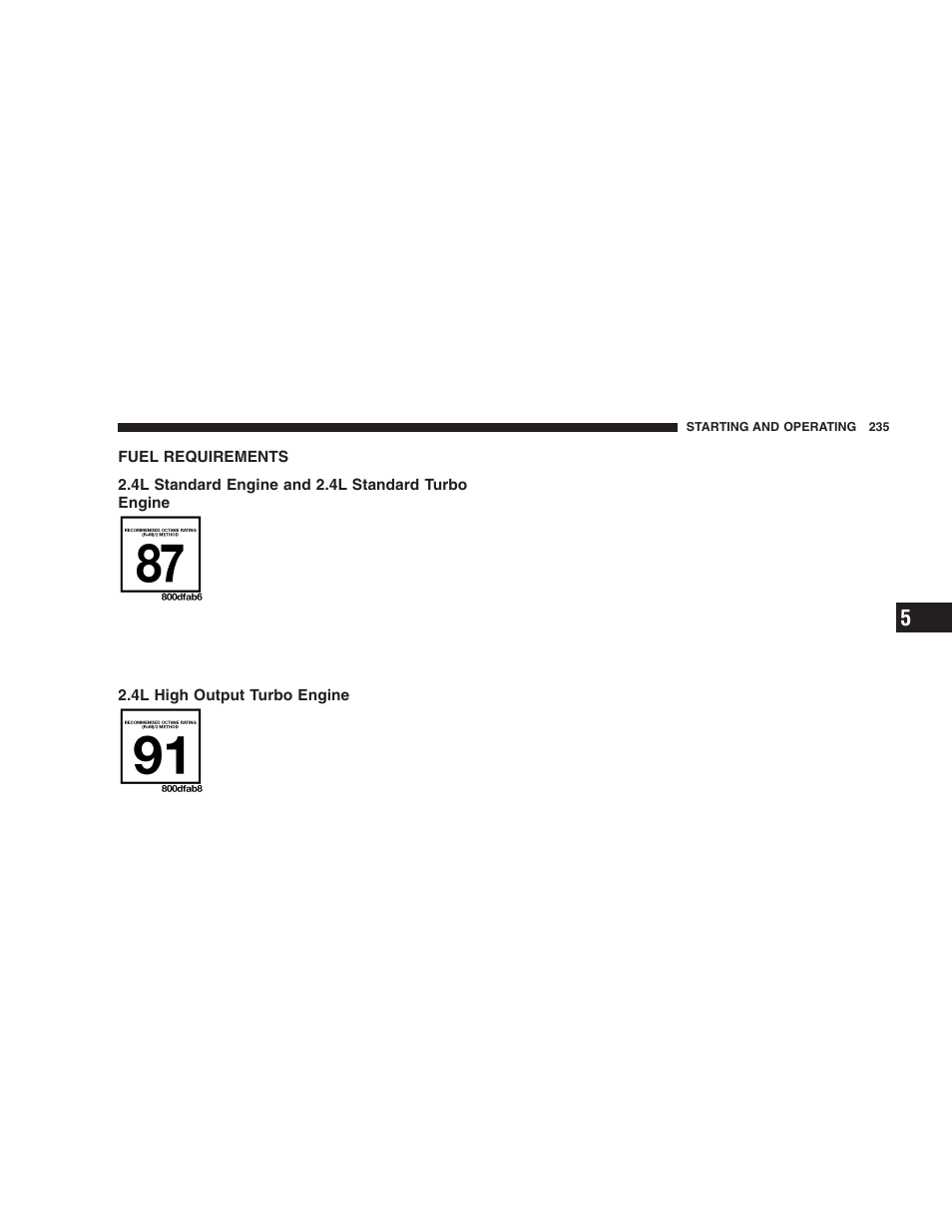 Fuel requirements, 4l standard engine and 2.4l standard turbo, Engine | 4l high output turbo engine | Chrysler 2005 PT Cruiser User Manual | Page 235 / 368