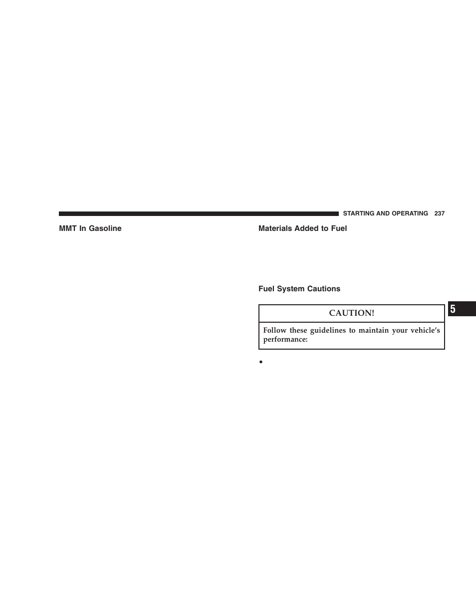 Mmt in gasoline, Materials added to fuel, Fuel system cautions | Chrysler 2005 PT Cruiser User Manual | Page 237 / 368