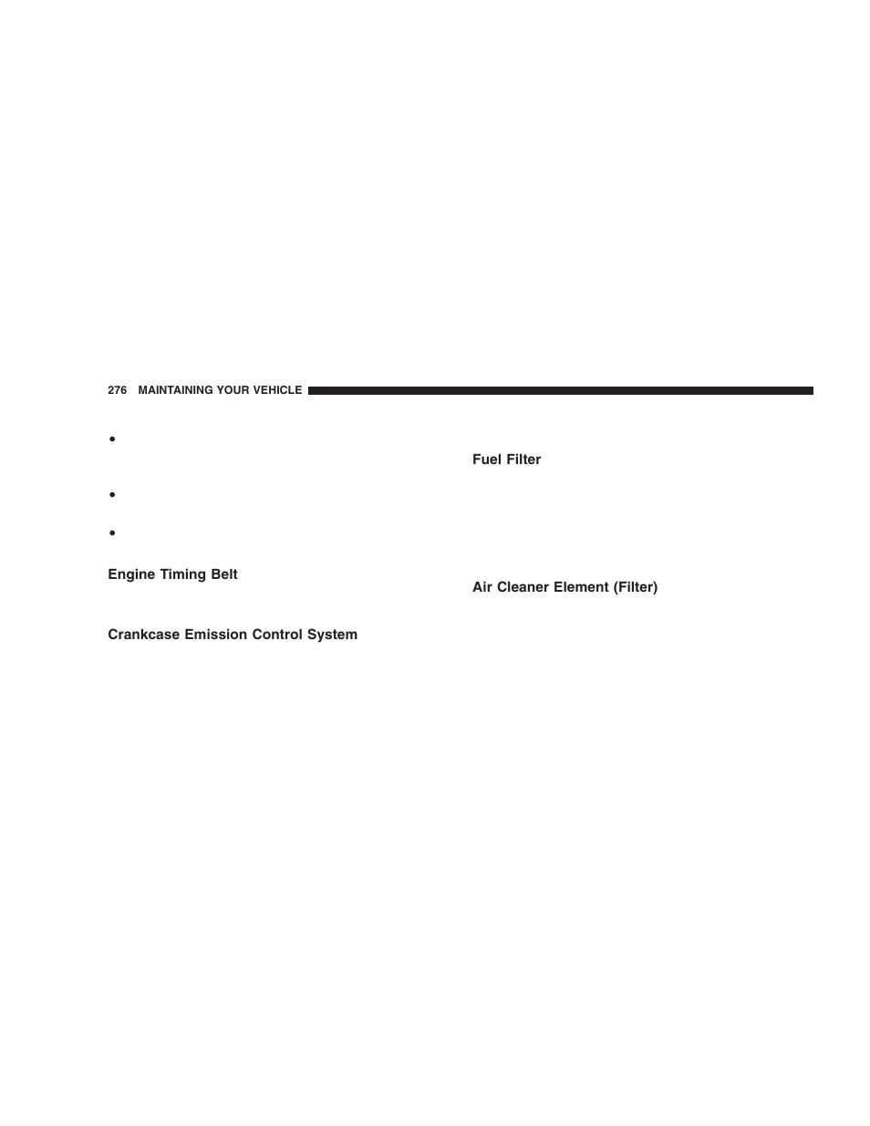 Engine timing belt, Crankcase emission control system, Fuel filter | Air cleaner element (filter) | Chrysler 2005 PT Cruiser User Manual | Page 276 / 368