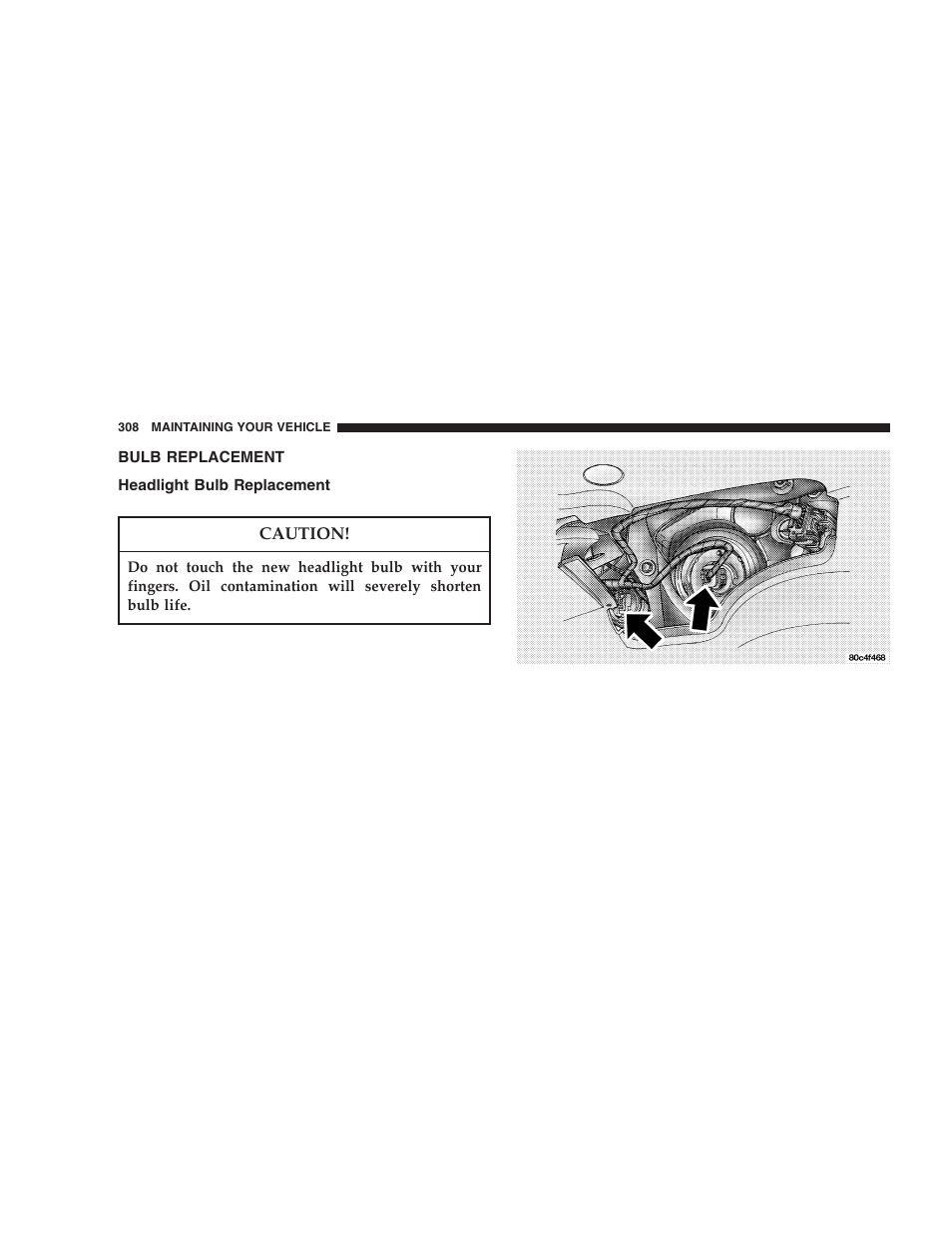 Bulb replacement, Headlight bulb replacement | Chrysler 2005 PT Cruiser User Manual | Page 308 / 368