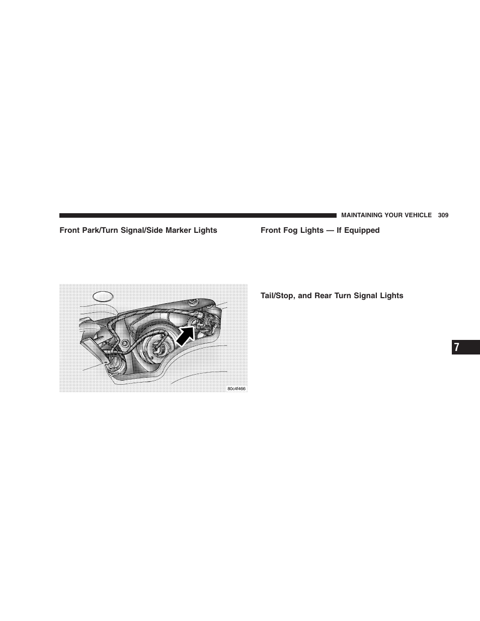 Front park/turn signal/side marker lights, Front fog lights — if equipped, Tail/stop, and rear turn signal lights | Chrysler 2005 PT Cruiser User Manual | Page 309 / 368