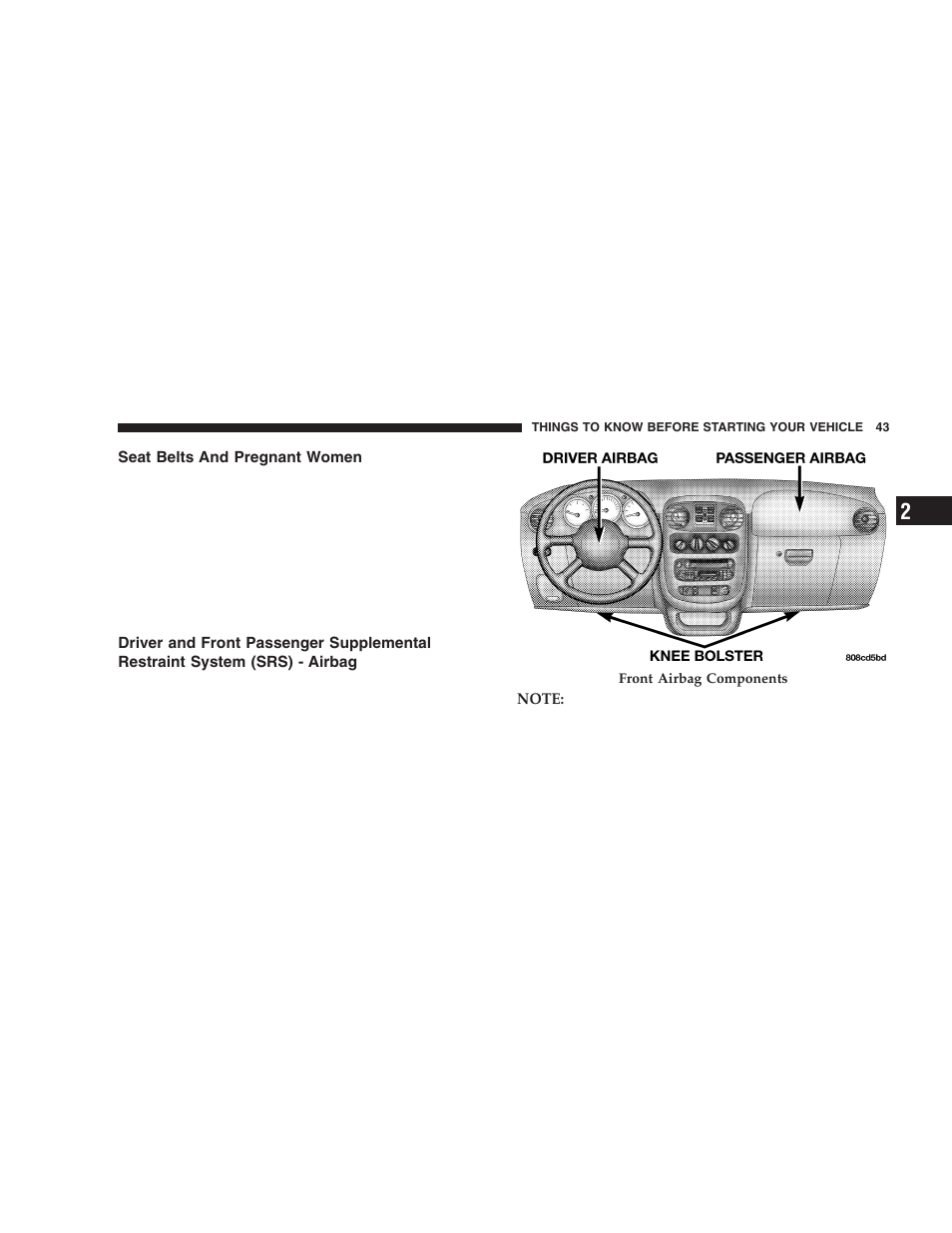 Seat belts and pregnant women, Driver and front passenger supplemental, Restraint system (srs) - airbag | Chrysler 2005 PT Cruiser User Manual | Page 43 / 368