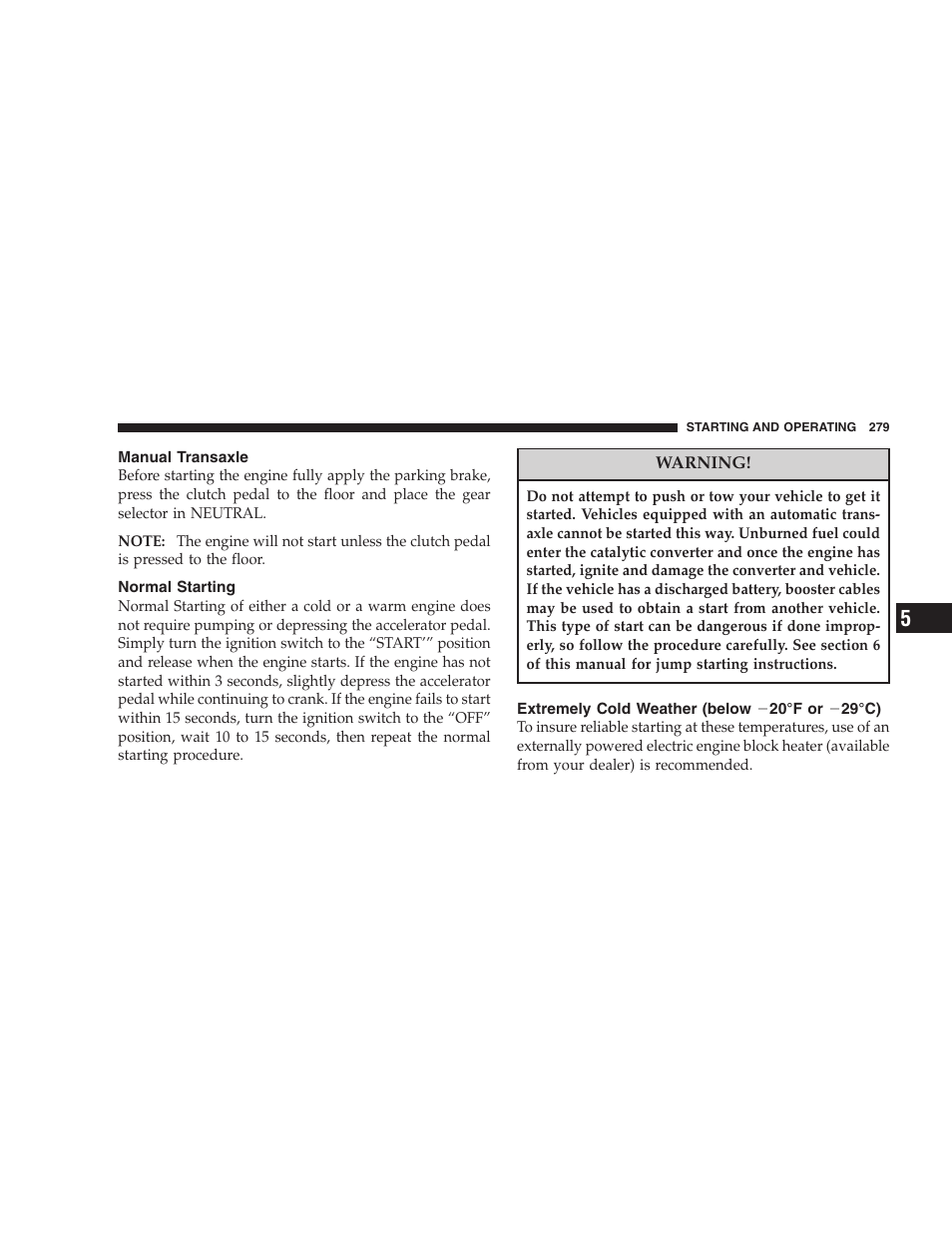 Manual transaxle, Normal starting, Extremely cold weather | Below, Ϫ20°f or ϫ29°c) | Chrysler 2007 PT Cruiser Convertible User Manual | Page 279 / 458