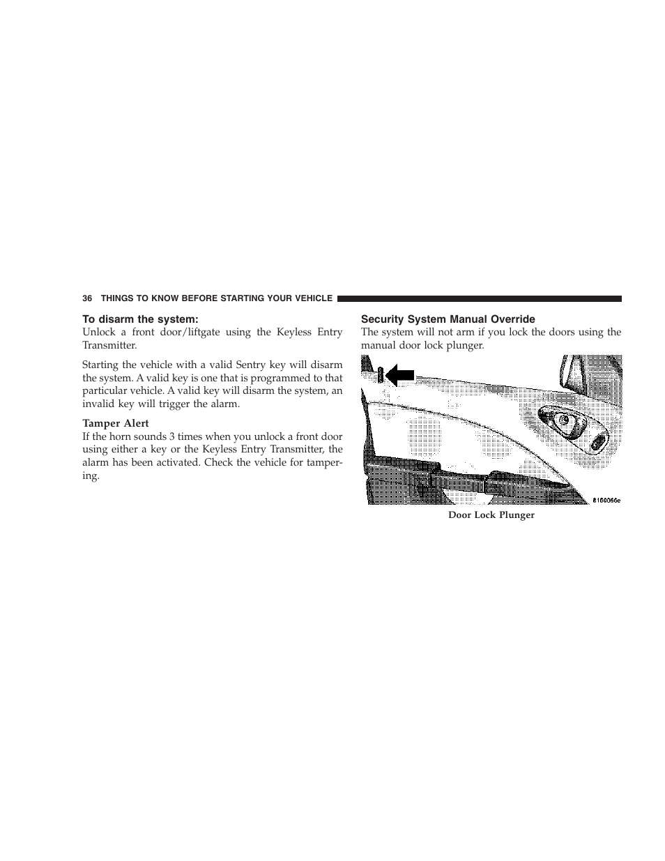 To disarm the system, Security system manual override | Chrysler 2007 PT Cruiser Convertible User Manual | Page 36 / 458