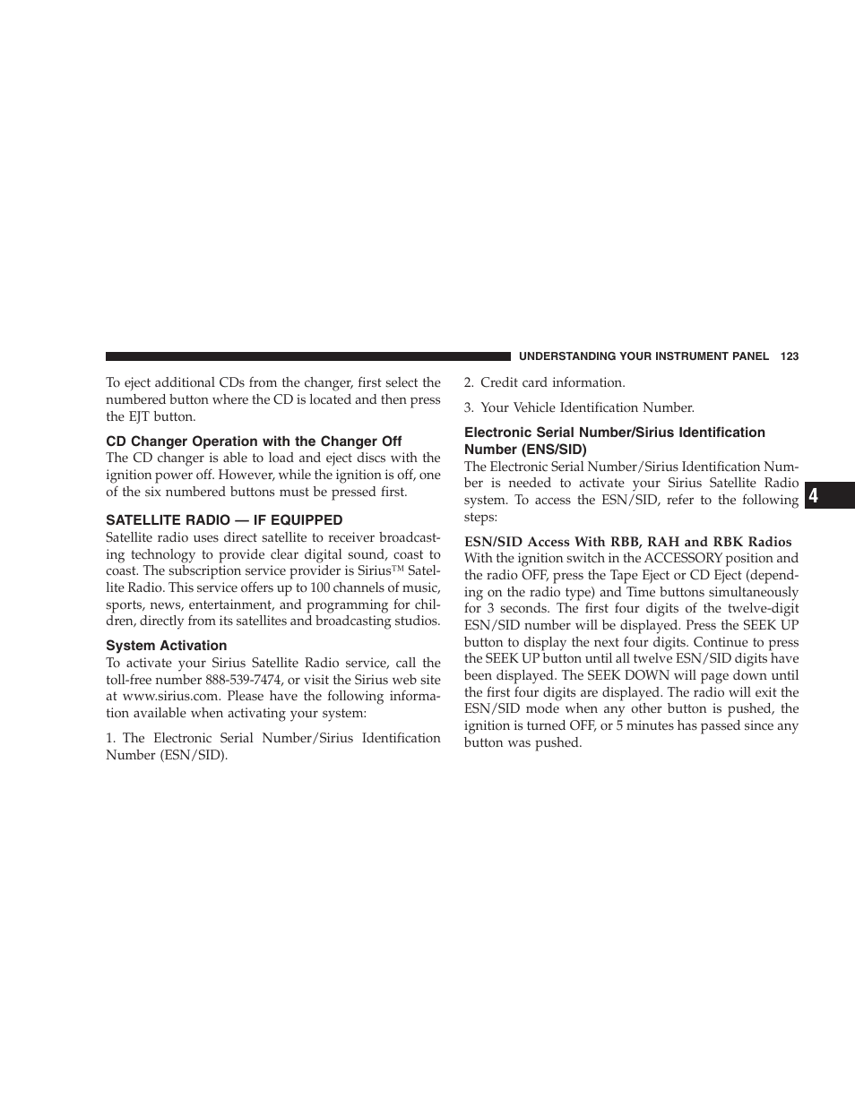 Cd changer operation with the changer, Satellite radio — if equipped, System activation | Electronic serial number/sirius identification, Number (ens/sid) | Chrysler 2006 Sebring Convertible User Manual | Page 123 / 302