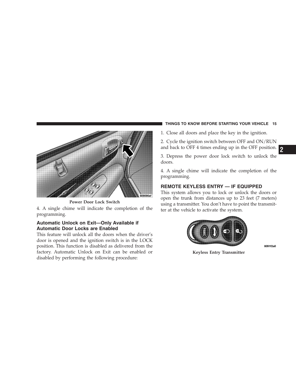 Automatic unlock on exit—only available if, Automatic door locks are enabled, Remote keyless entry — if equipped | Chrysler 2006 Sebring Convertible User Manual | Page 15 / 302