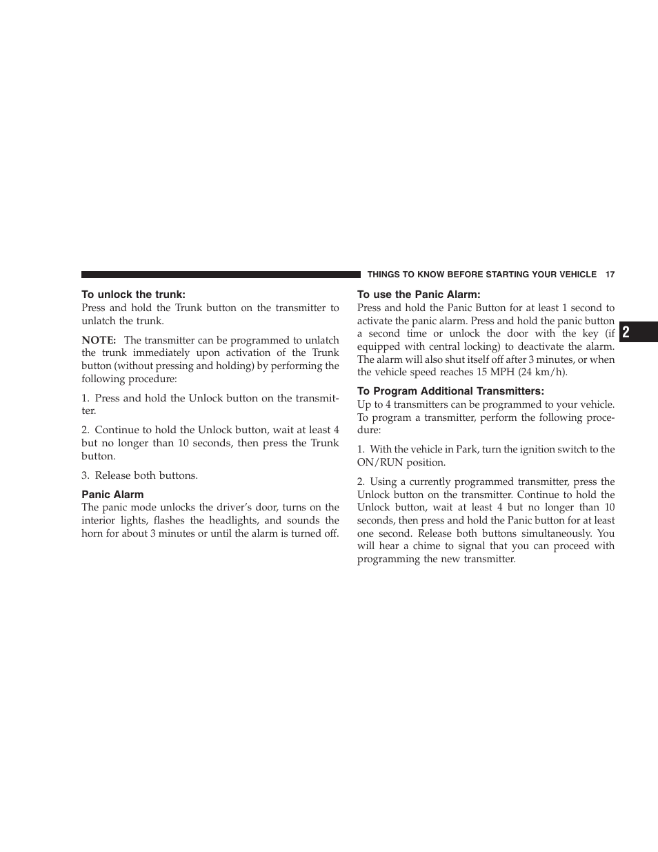 To unlock the trunk, Panic alarm, To use the panic alarm | To program additional transmitters | Chrysler 2006 Sebring Convertible User Manual | Page 17 / 302