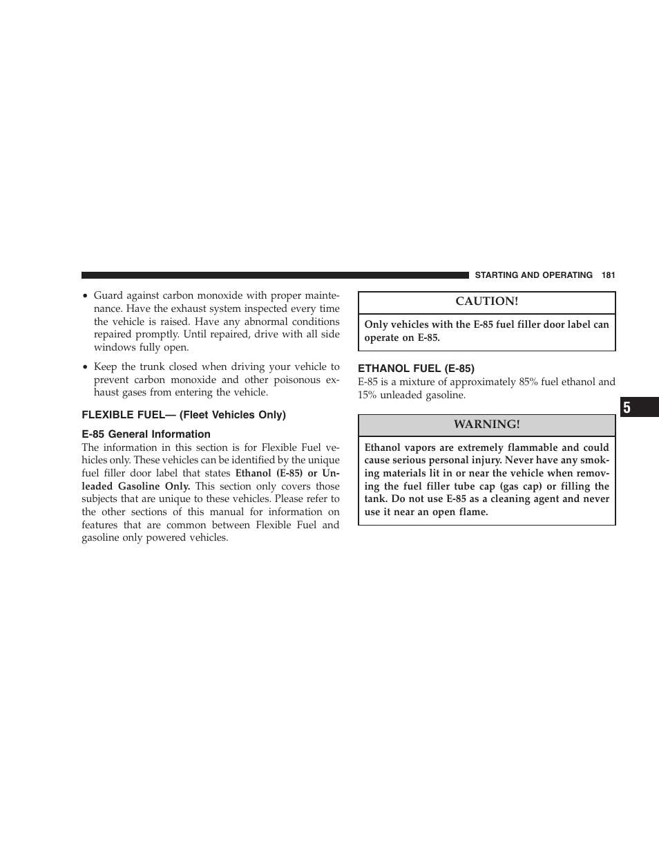 Flexible fuel— (fleet vehicles only), E-85 general information, Ethanol fuel (e-85) | Chrysler 2006 Sebring Convertible User Manual | Page 181 / 302