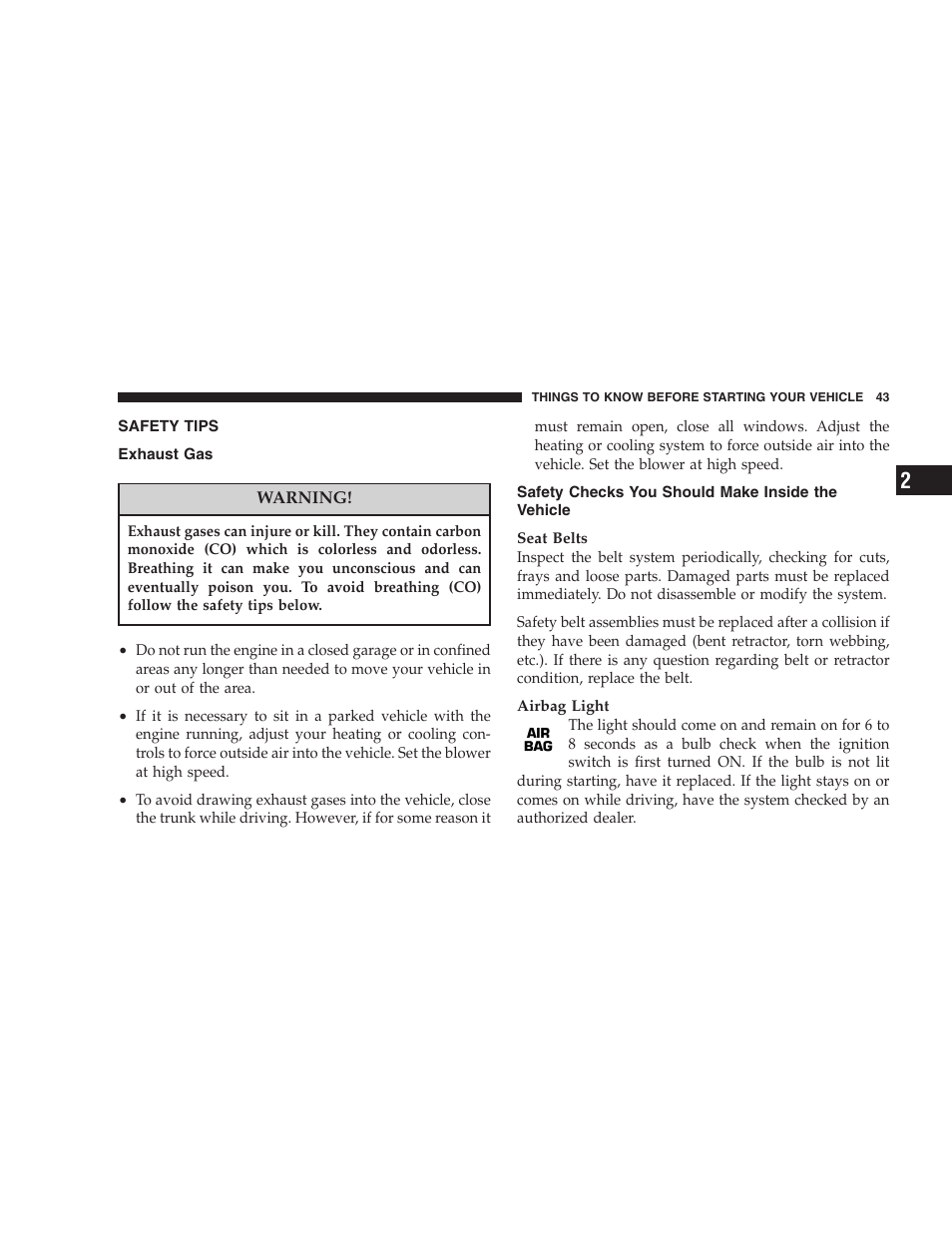 Safety tips, Exhaust gas, Safety checks you should make inside the | Vehicle | Chrysler 2006 Sebring Convertible User Manual | Page 43 / 302