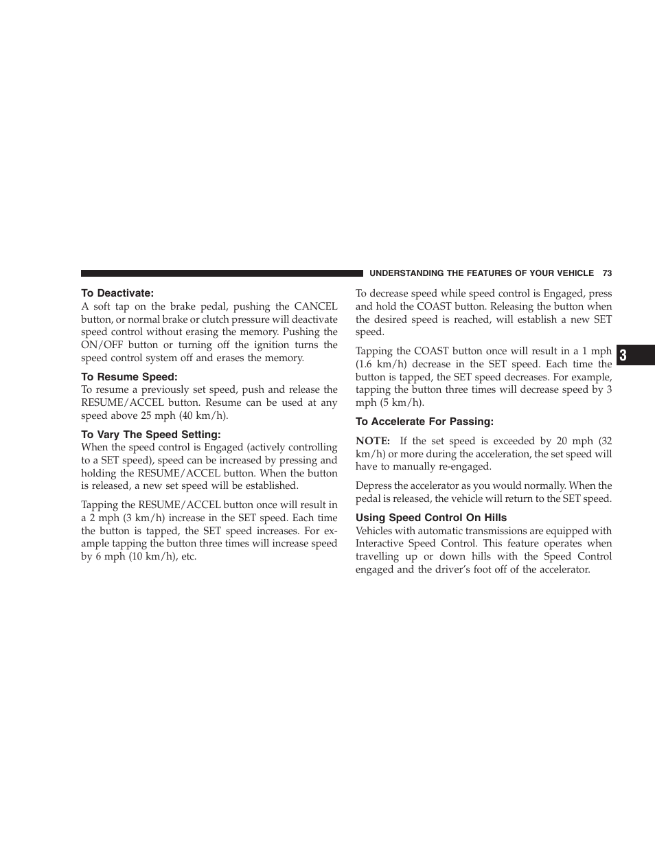 To deactivate, To resume speed, To vary the speed setting | To accelerate for passing, Using speed control on hills | Chrysler 2006 Sebring Convertible User Manual | Page 73 / 302