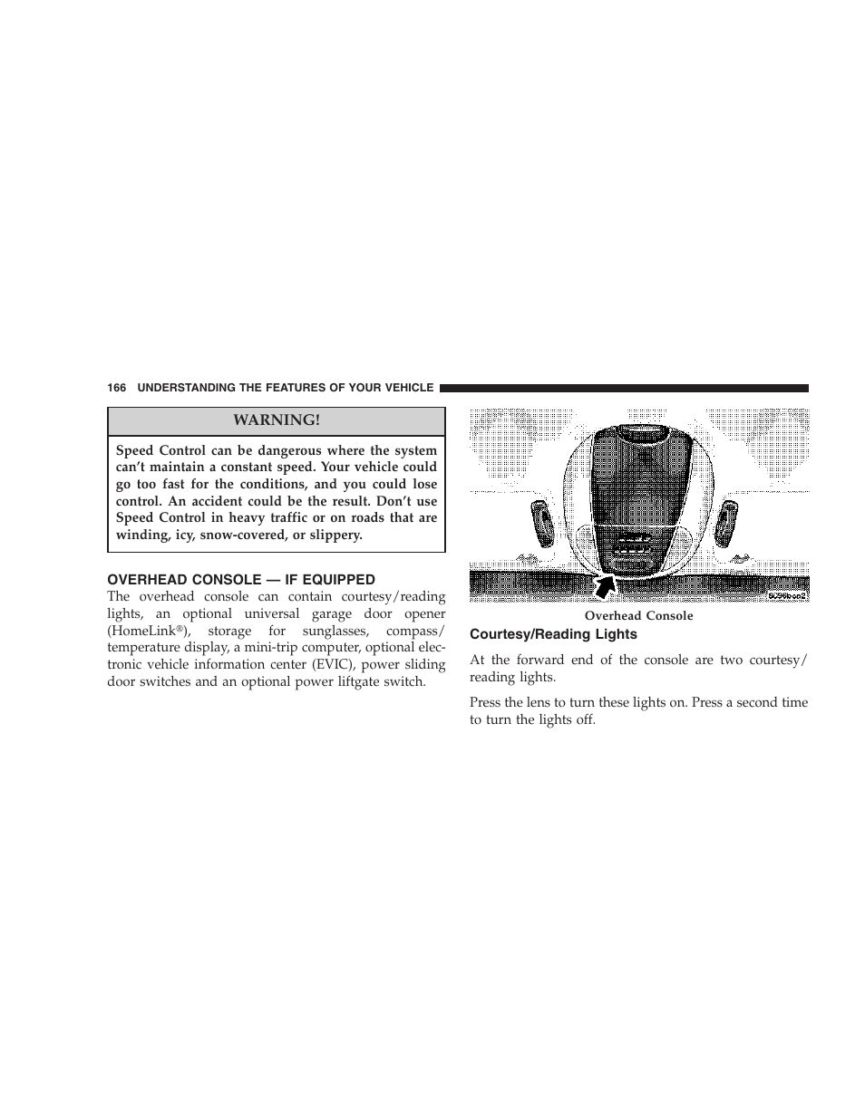 Overhead console — if equipped, Courtesy/reading lights | Chrysler 2007 Town and Country User Manual | Page 166 / 504