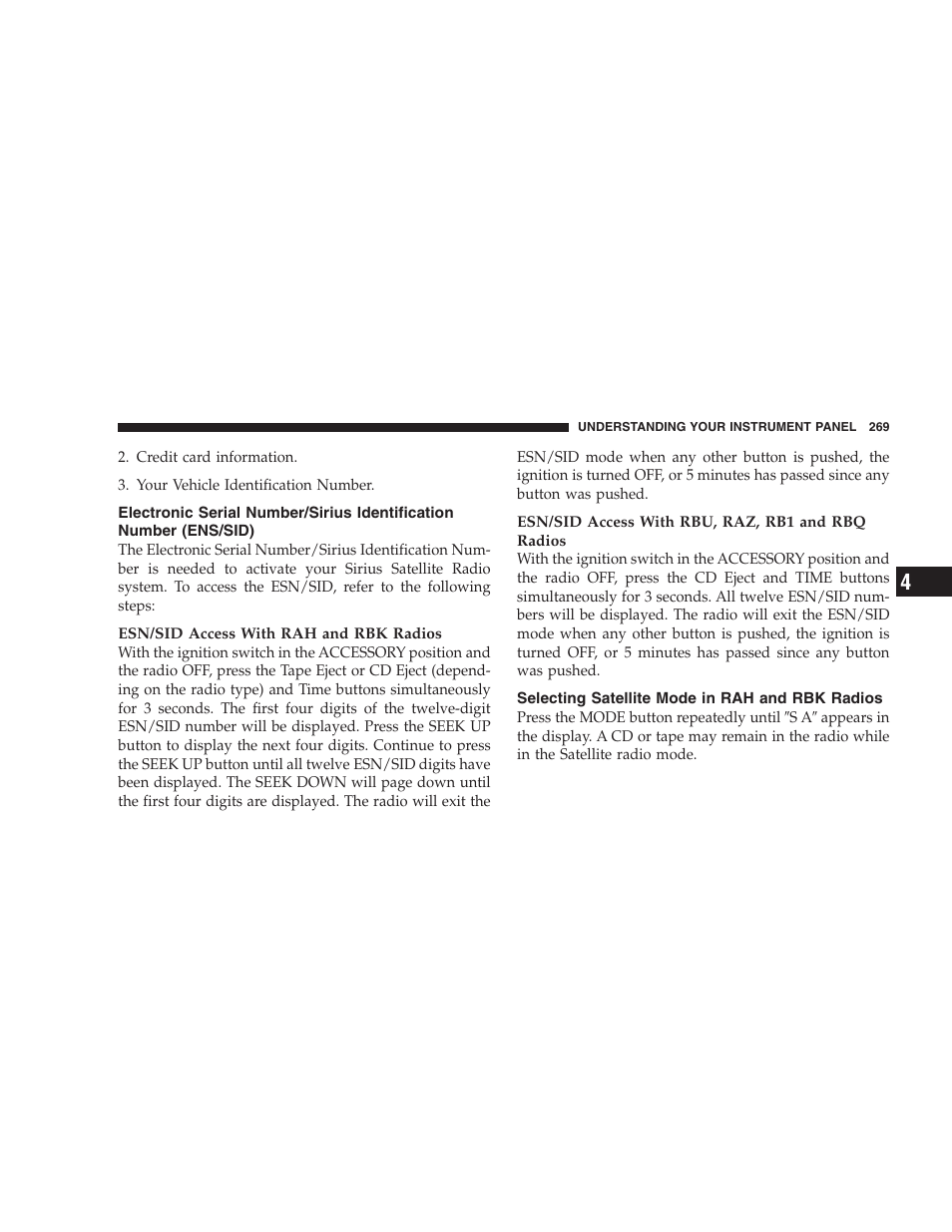 Electronic serial number/sirius identification, Number (ens/sid), Selecting satellite mode in rah and rbk | Radios | Chrysler 2007 Town and Country User Manual | Page 269 / 504