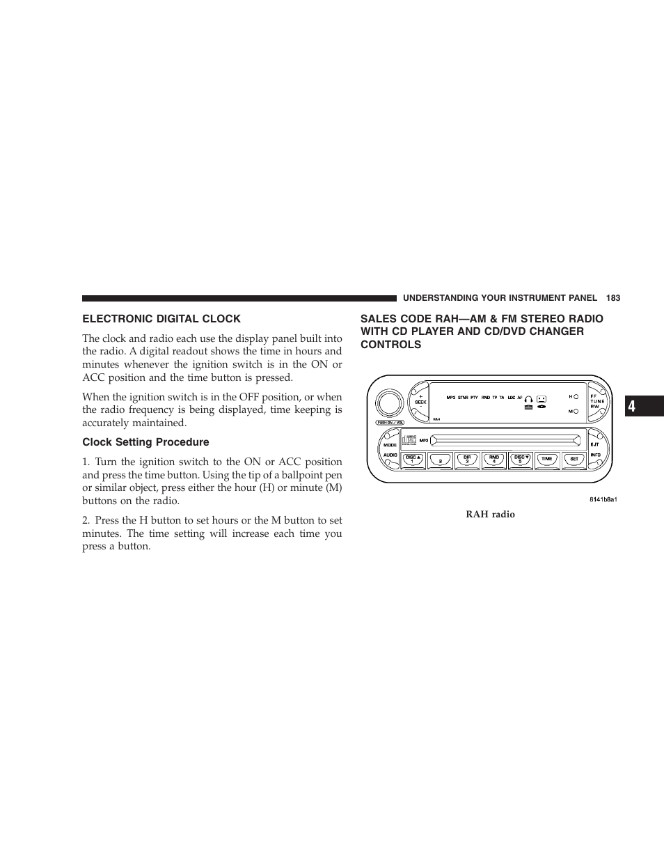 Electronic digital clock, Clock setting procedure, Sales code rah—am & fm stereo radio with | Cd player and cd/dvd changer controls | Chrysler 2005 Pacifica User Manual | Page 183 / 420