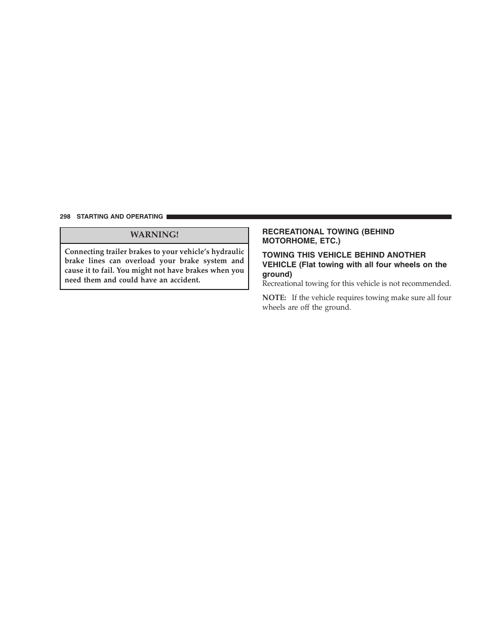 Recreational towing (behind motorhome, etc.), Towing this vehicle behind another vehicle, Flat towing with all four wheels on the ground) | Chrysler 2005 Pacifica User Manual | Page 298 / 420