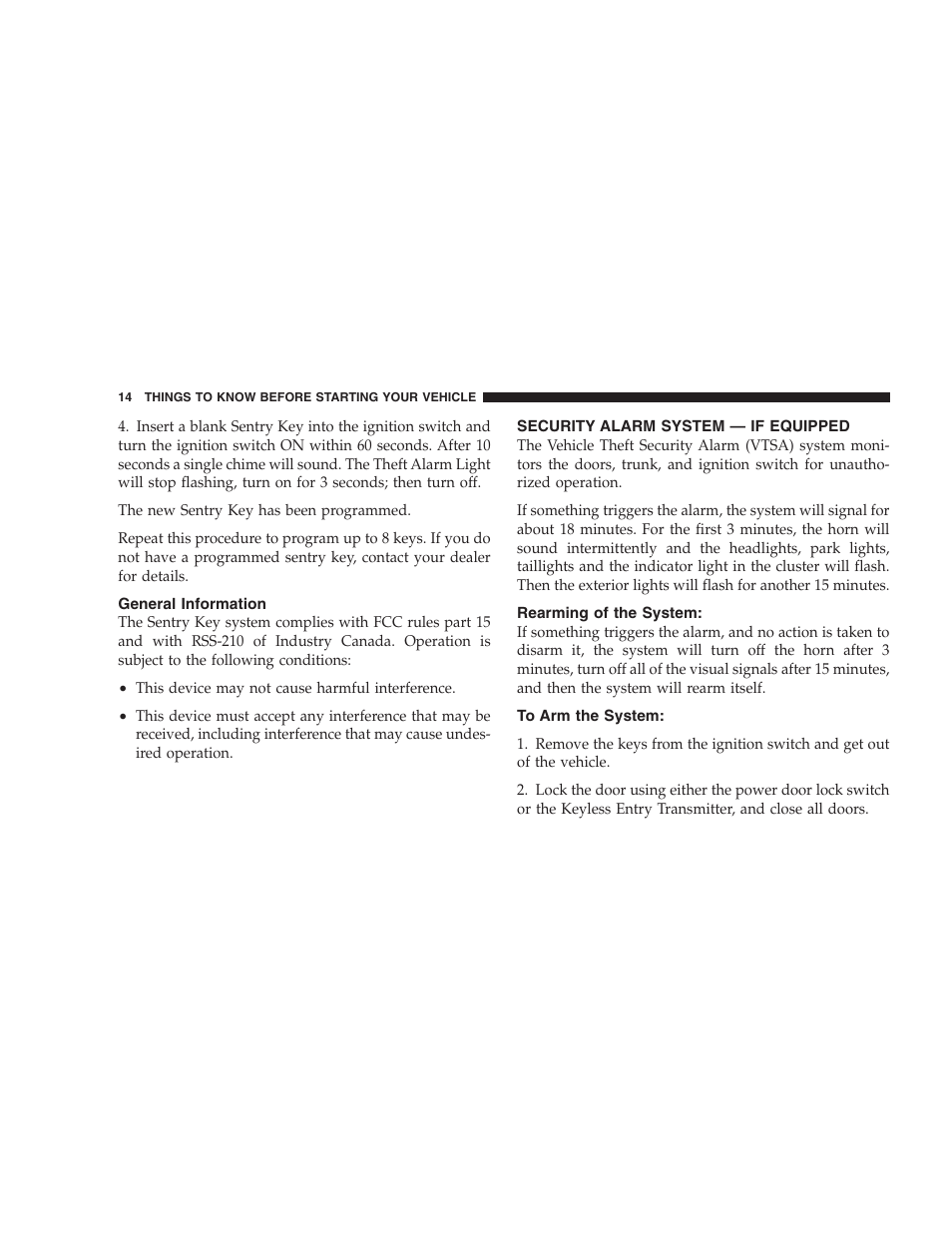 General information, Security alarm system — if equipped, Rearming of the system | To arm the system | Chrysler 2007 Sebring Sedan User Manual | Page 14 / 376