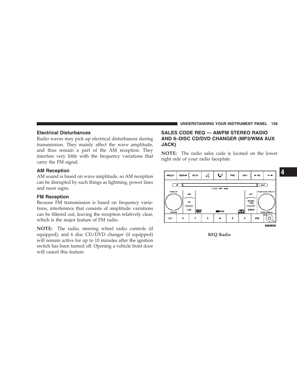 Electrical disturbances, Am reception, Fm reception | Sales code req — am/fm stereo radio, And 6–disc cd/dvd changer (mp3/wma aux jack) | Chrysler 2007 Sebring Sedan User Manual | Page 159 / 376