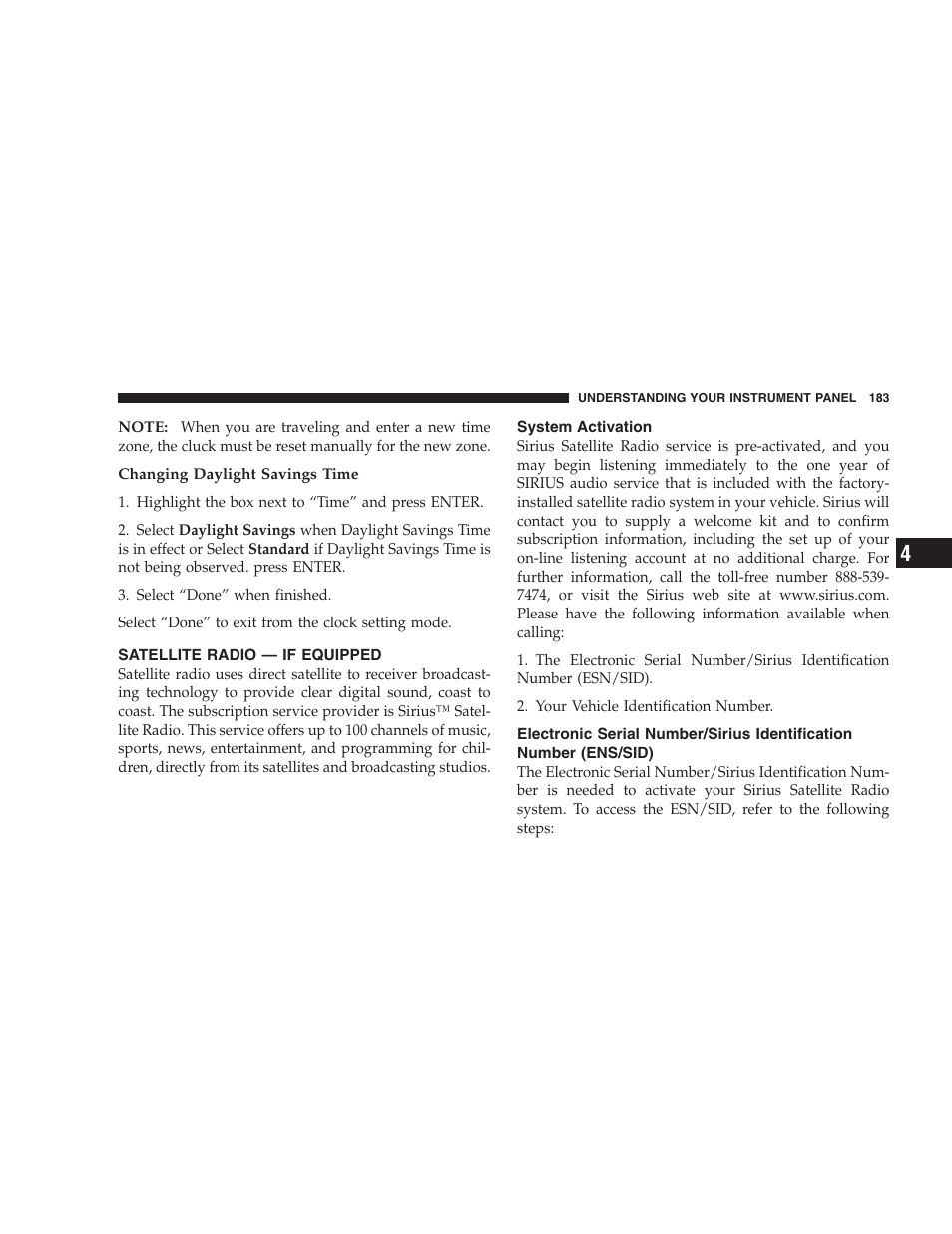 Satellite radio — if equipped, System activation, Electronic serial number/sirius identification | Number (ens/sid) | Chrysler 2007 Sebring Sedan User Manual | Page 183 / 376