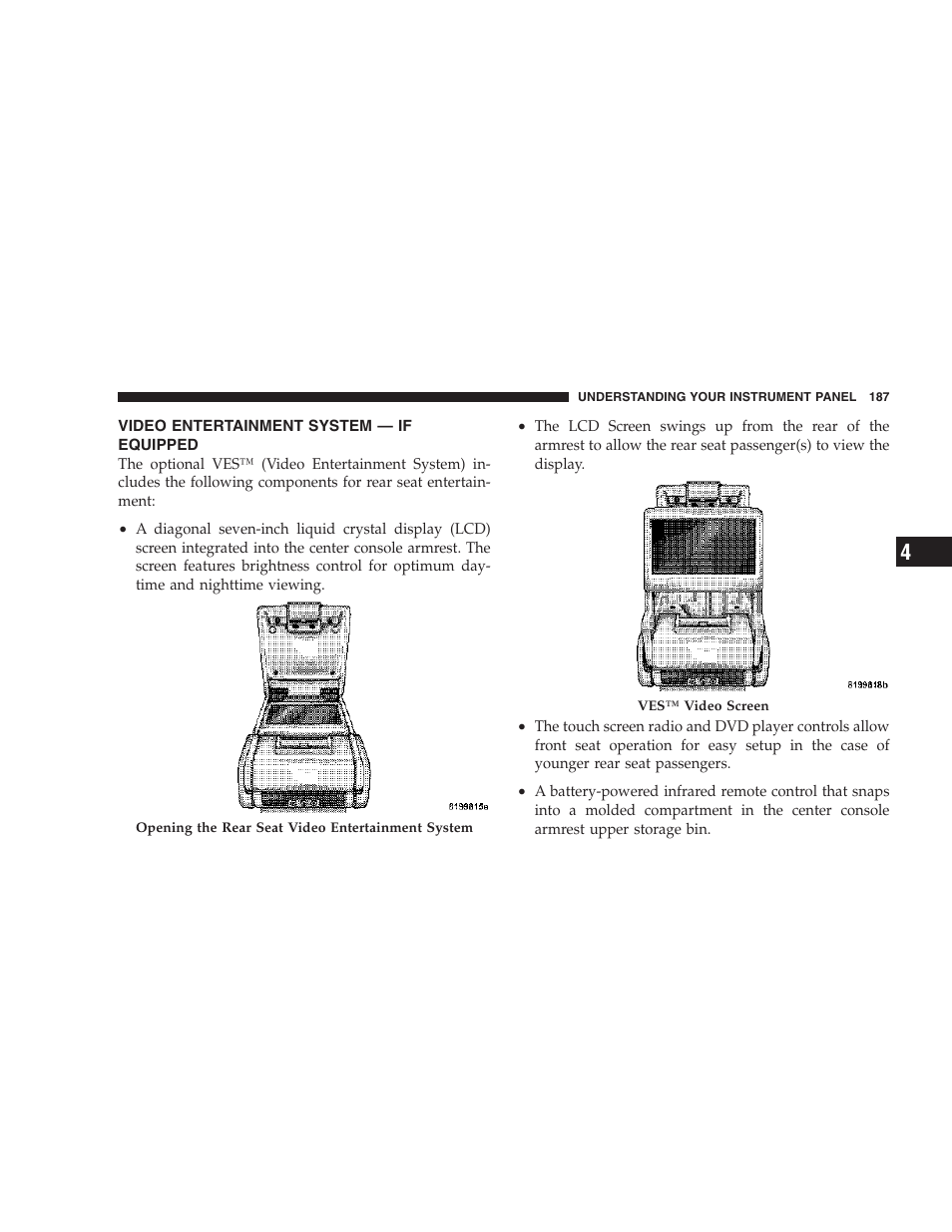 Video entertainment system, If equipped | Chrysler 2007 Sebring Sedan User Manual | Page 187 / 376