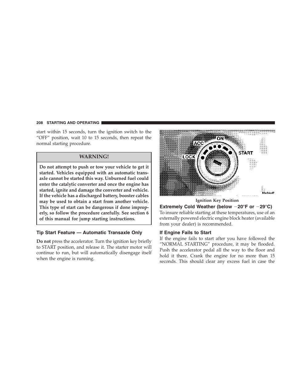 Tip start feature — automatic, Transaxle only, Extremely cold weather | Below, Ϫ20°f or ϫ29°c), If engine fails to start | Chrysler 2007 Sebring Sedan User Manual | Page 208 / 376